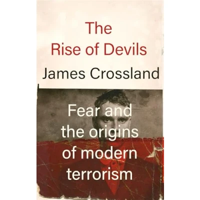 Abbildung von the rise of devils: Fear and origins modern terrorism