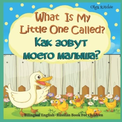 Abbildung von Bilingual English Russian Book For Children: What Is My Little One Called?: Animals and Their babies (Bilingual Books Children, Band 3)
