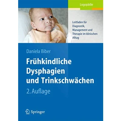 Abbildung von Frühkindliche Dysphagien und Trinkschwächen: Leitfaden für Diagnostik, Management Therapie im klinischen Alltag