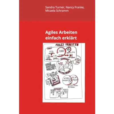 Abbildung von Agiles Arbeiten einfach erklärt: Business Geheimtipps zu agilem aus der Praxis für die Praxis.