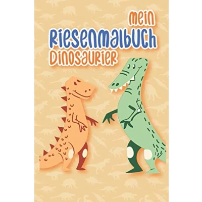 Abbildung von Mein Riesenmalbuch Dinosaurier: Dinosaurier Malbuch ab 4 Jahre für Jungs