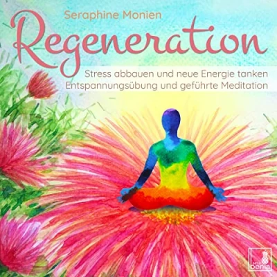 Abbildung von Regeneration {Stress abbauen, neue Energie tanken, innere Ruhe finden} geführte Meditation CD Entspannungsübung Gedankenkarussell stoppen Vergangenheit loslassen