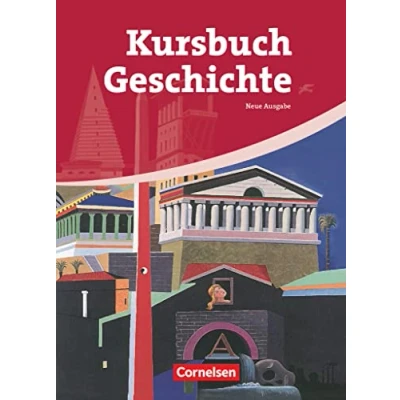 Abbildung von Kursbuch Geschichte Allgemeine Ausgabe: Von der Antike bis zur Gegenwart Schulbuch