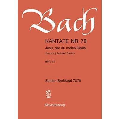 Abbildung von Kantate BWV 78 Jesu, der du meine Seele 14. Sonntag nach Trinitatis Klavierauszug (EB 7078): Seele,