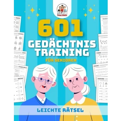 Abbildung von Gedächtnistraining für Senioren: 601 leichte und spannende Spiele, Rätsel, Quiz Aufgaben Rentner, Oma, Opa Demenzkranke. Gehirnjogging ... Rätselbuch Erwachsene (Große Schrift)