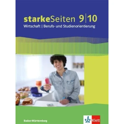 Abbildung von starkeSeiten Wirtschaft / Berufs und Studienorientierung 9/10. Ausgabe Baden Württemberg: Schulbuch 9./10. Schuljahr: Schülerbuch Schuljahr ... für Württemberg ab 2017)
