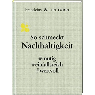 Abbildung von So schmeckt Nachhaltigkeit: mutig. einfallsreich. wertvoll (brand eins &amp; Tre Torri) Bucheinband aus Ozeanplastik