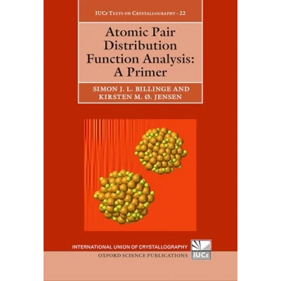 Abbildung von Atomic Pair Distribution Function Analysis: A Primer (International Union of Crystallography Texts on Crystallography, 22, Band 22)