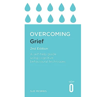 Abbildung von Overcoming Grief: A Self Help Guide Using Cognitive Behavioural Techniques