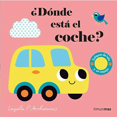 Abbildung von ¿Dónde está el coche?: Solapas de tela y un espejo (Libros con texturas)
