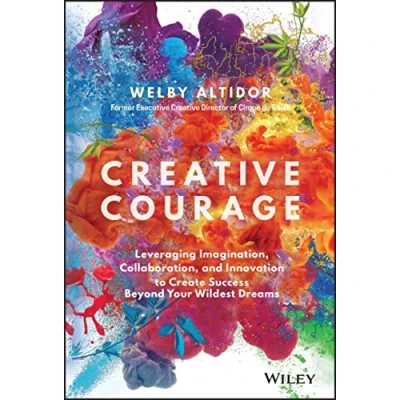 Abbildung von Creative Courage: Leveraging Imagination, Collaboration, and Innovation to Create Success Beyond Your Wildest Dreams