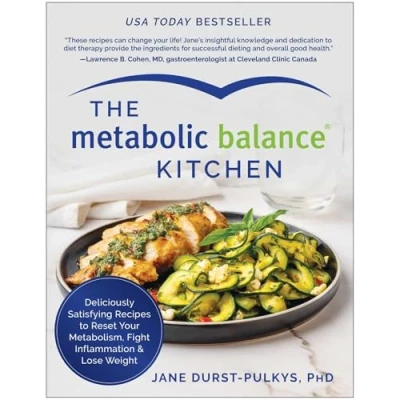 Abbildung von The Metabolic Balance Kitchen: Deliciously Satisfying Recipes to Reset Your Metabolism, Fight Inflammation, and Lose Weight