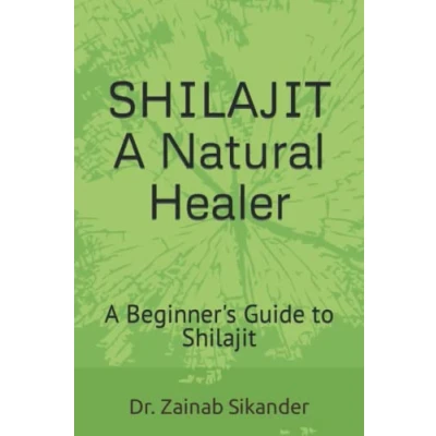Abbildung von SHILAJIT: A Natural Healer: Beginner&#039;s Guide to Shilajit