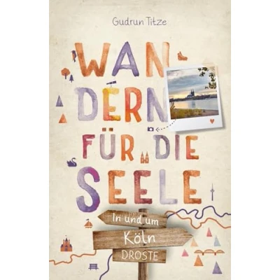 Abbildung von In und um Köln. Wandern für die Seele: Wohlfühlwege