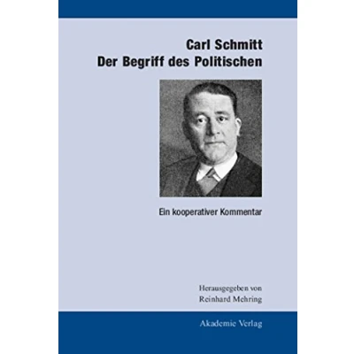 Abbildung von Carl Schmitt: Der Begriff des Politischen: Ein kooperativer Kommentar
