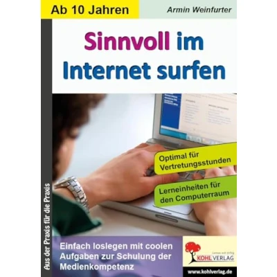 Abbildung von Sinnvoll im Internet surfen: Einfach loslegen mit coolen Aufgaben zur Schulung der Medienkompetenz