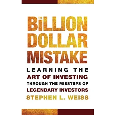 Abbildung von the Billion Dollar Mistake: Learning Art of Investing Through Missteps Legendary Investors