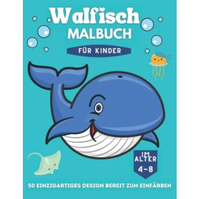 Abbildung von Walfisch Malbuch für Kinder im Alter von 4 bis 8 Jahren: +50 niedliche und lustige Wal Malvorlagen Kinder, Frauen, Jungen Mädchen ... 12 Jahren , Wale Orcas zum Ausmalen