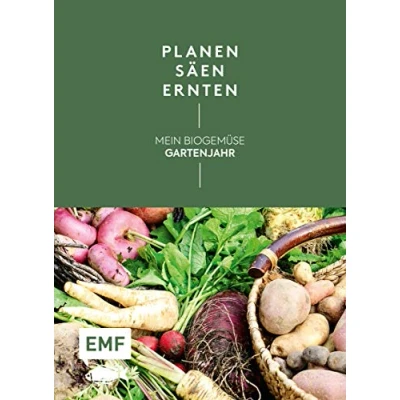 Abbildung von Planen, säen, ernten Mein Biogemüse Gartenjahr: Gartenkalender ohne festes Datum mit Beetplänen, Pflanzenporträts, Saisonkalender und nützlichen Anbautipps