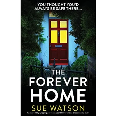 Abbildung von The Forever Home: An incredibly gripping psychological thriller with a breathtaking twist
