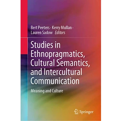 Abbildung von Studies in Ethnopragmatics, Cultural Semantics, and Intercultural Communication: Meaning Culture