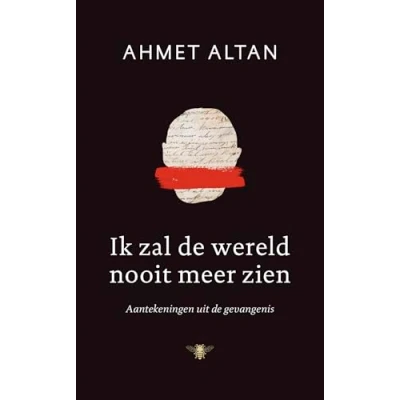 Abbildung von Ik zal de wereld nooit meer zien: aantekeningen uit gevangenis