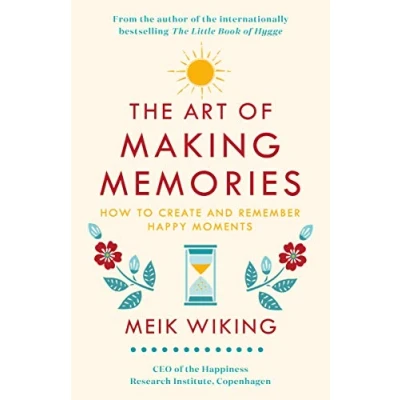 Abbildung von The Art of Making Memories: How to Create and Remember Happy Moments