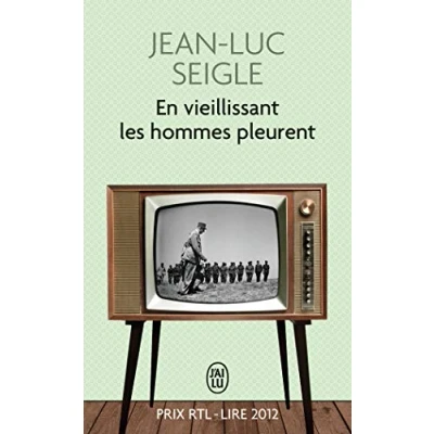 Abbildung von En vieillissant les hommes pleurent: suivi de l&#039;Imaginot. Grand Prix RTL Lire 2012
