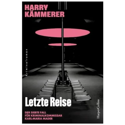 Abbildung von Letzte Reise: Kriminalroman Neun tote Frauen und Hummel in Gefahr Der siebte Fall für Kriminalkommissar Karl Maria Mader (Chefinspektor Mader, &amp; Co., Band 7)