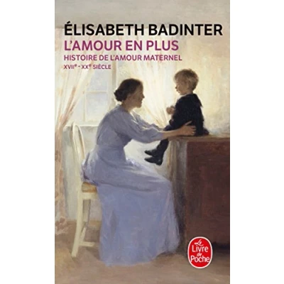 Abbildung von l&#039;Amour en plus: Histoire de Maternel (XVIIè XXè Siècle) (Le Livre Poche)