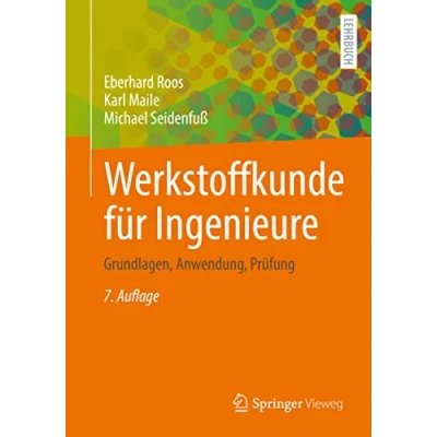 Abbildung von Werkstoffkunde für Ingenieure: Grundlagen, Anwendung, Prüfung