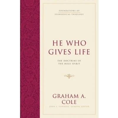 Abbildung von He Who Gives Life: the Doctrine of Holy Spirit (Foundations Evangelical Theology)