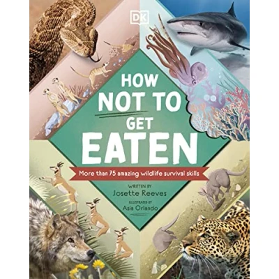 Abbildung von How Not to Get Eaten: More than 75 Incredible Animal Defenses (Wonders of Wildlife)