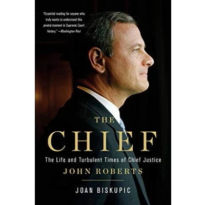 Abbildung von The Chief: Life and Turbulent Times of Chief Justice John Roberts