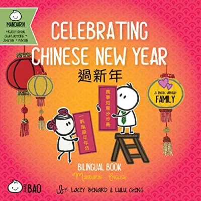 Abbildung von Celebrating Chinese New Year: A Bilingual Book in English and Mandarin With Traditional Characters, Zhuyin, Pinyin (Bitty Bao)