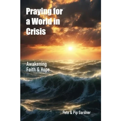 Abbildung von Praying for a World in Crisis: Awakening Faith &amp; Hope