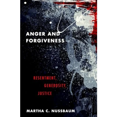 Abbildung von Anger and Forgiveness: Resentment, Generosity, Justice