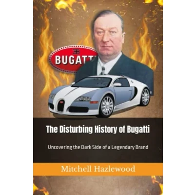 Abbildung von the Disturbing History of Bugatti: Uncovering Dark Side a Legendary Brand