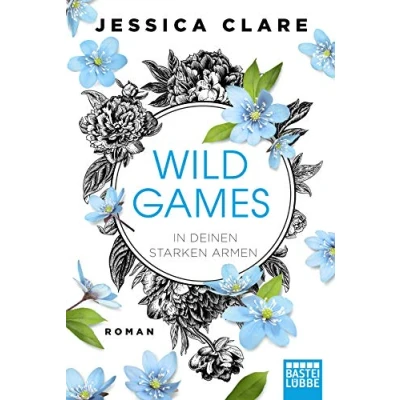 Abbildung von Wild Games In deinen starken Armen: Roman (Wild Reihe, Band 3)