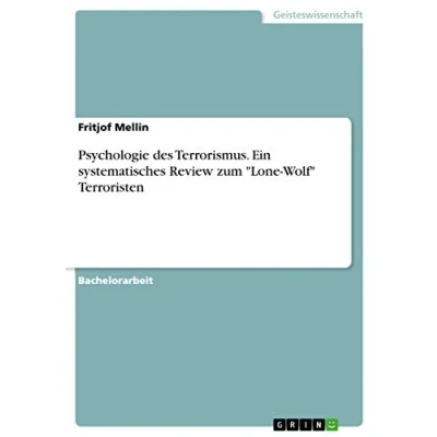 Abbildung von Psychologie des Terrorismus. Ein systematisches Review zum &quot;Lone Wolf&quot; Terroristen