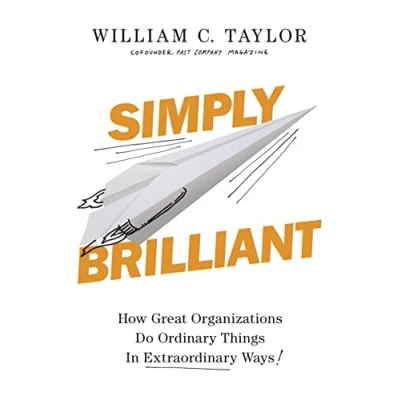 Abbildung von Simply Brilliant: How Great Organizations Do Ordinary Things In Extraordinary Ways