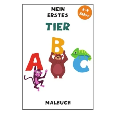 Abbildung von Mein erstes Tier ABC Malbuch: Lernspaß mit niedlichen Tieren Ein Ausmalbuch für Kleinkinder von 2 bis 4 Jahren
