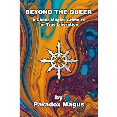Abbildung von Beyond the Queer: A Chaos Magick Grimoire for True Liberation