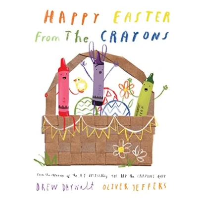 Abbildung von Happy Easter From the Crayons: creators of #1 bestselling Day Crayons Quit perfect gift book for children!
