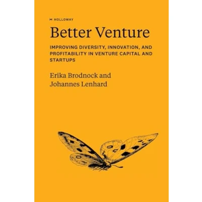 Abbildung von Better Venture: Improving Diversity, Innovation, and Profitability in Venture Capital Startups