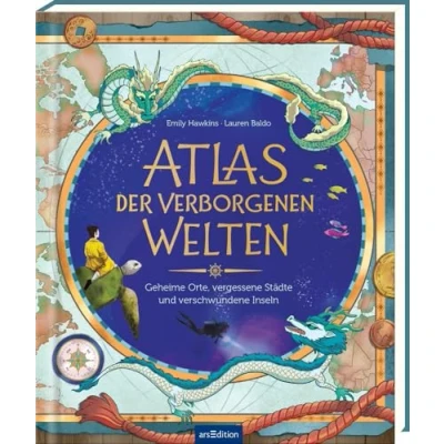 Abbildung von Atlas der verborgenen Welten: Geheime Orte, vergessene Städte und verschwundene Inseln Mythen Legenden aus aller Welt