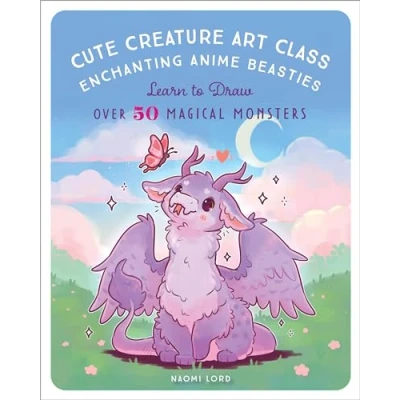 Abbildung von Cute Creature Art Class: Enchanting Anime Beasties Learn to Draw over 50 Magical Monsters