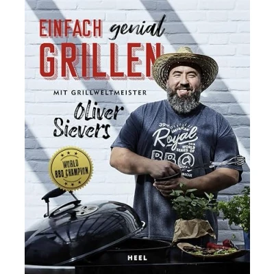 Abbildung von Einfach genial Grillen: Mit Grillweltmeister Oliver Sievers