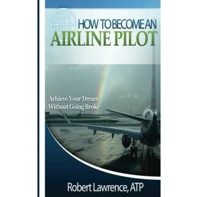Abbildung von How To Become An Airline Pilot: Achieve Your Dream Without Going Broke