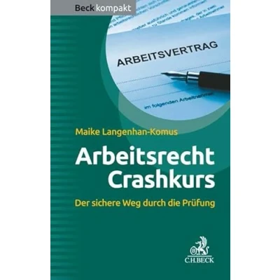 Abbildung von Arbeitsrecht Crashkurs: Der sichere Weg durch die Prüfung (Beck kompakt)